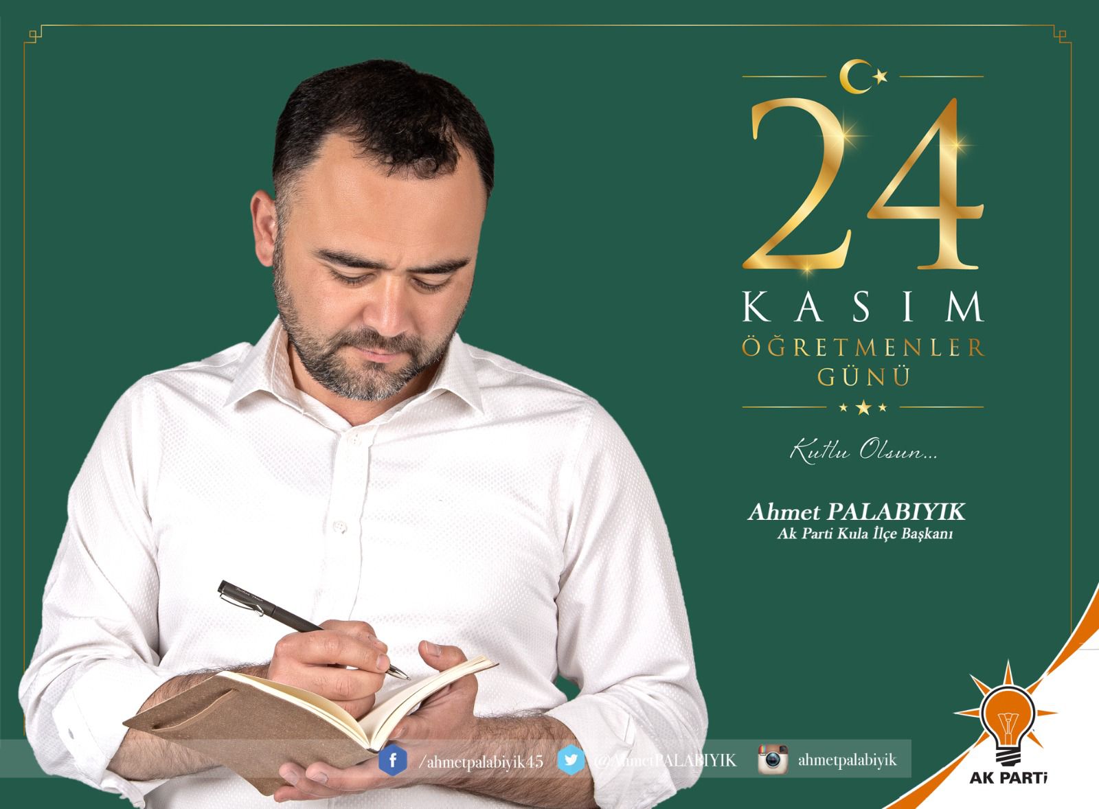 AK Parti Kula İlçe Başkanı Ahmet PALABIYIK, 24 Kasım Öğretmenler Günü nedeniyle bir mesaj yayımladı.